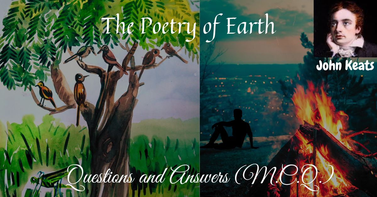 ‘The Poetry Of Earth’ By John Keats – Questions And Answers(M.C.Q ...